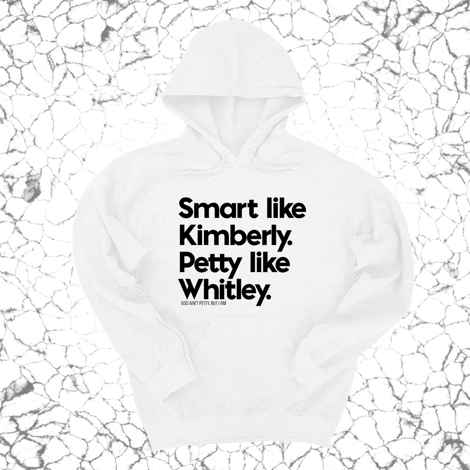 Smart like Kimberly. Petty like Whitley Unisex Hoodie