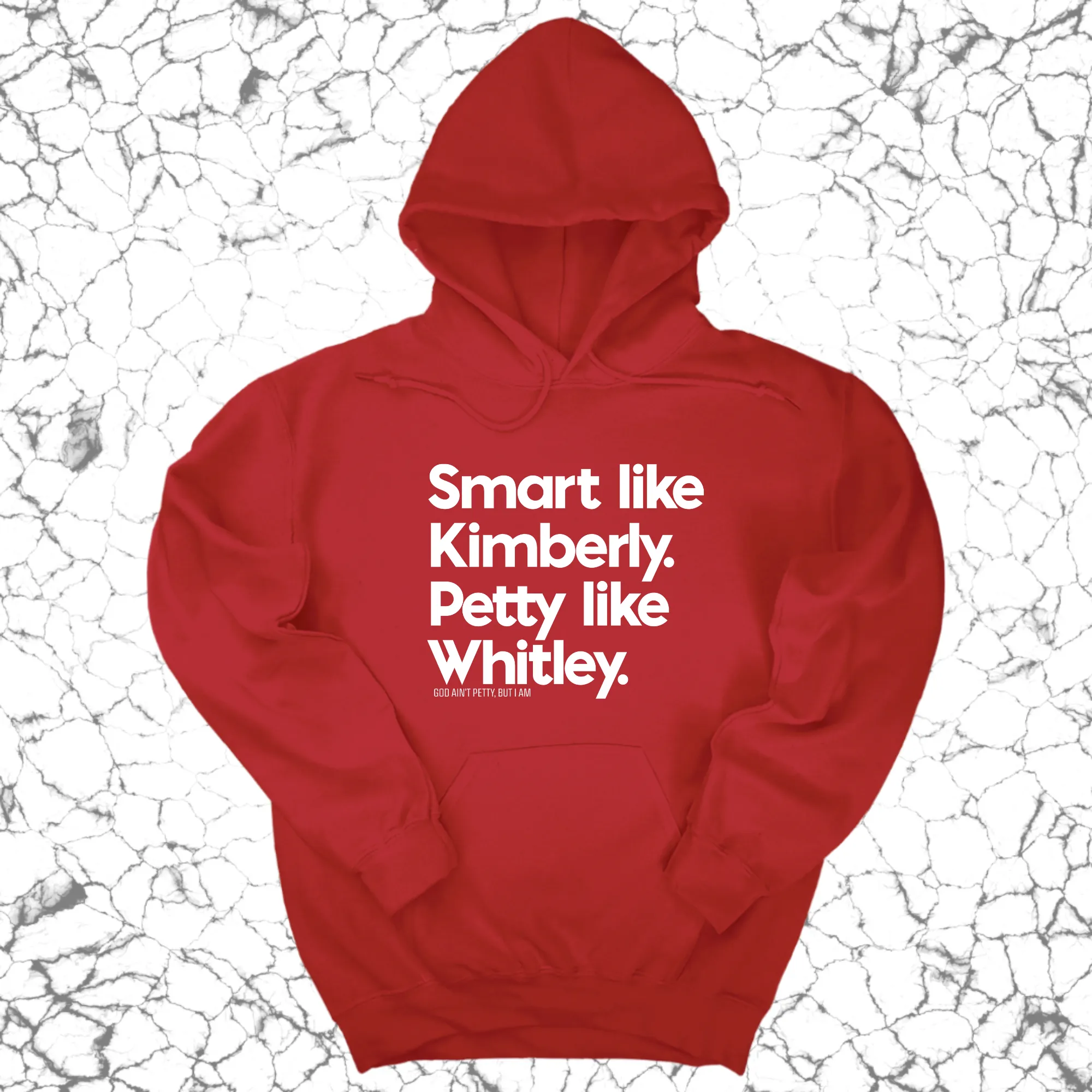 Smart like Kimberly. Petty like Whitley Unisex Hoodie