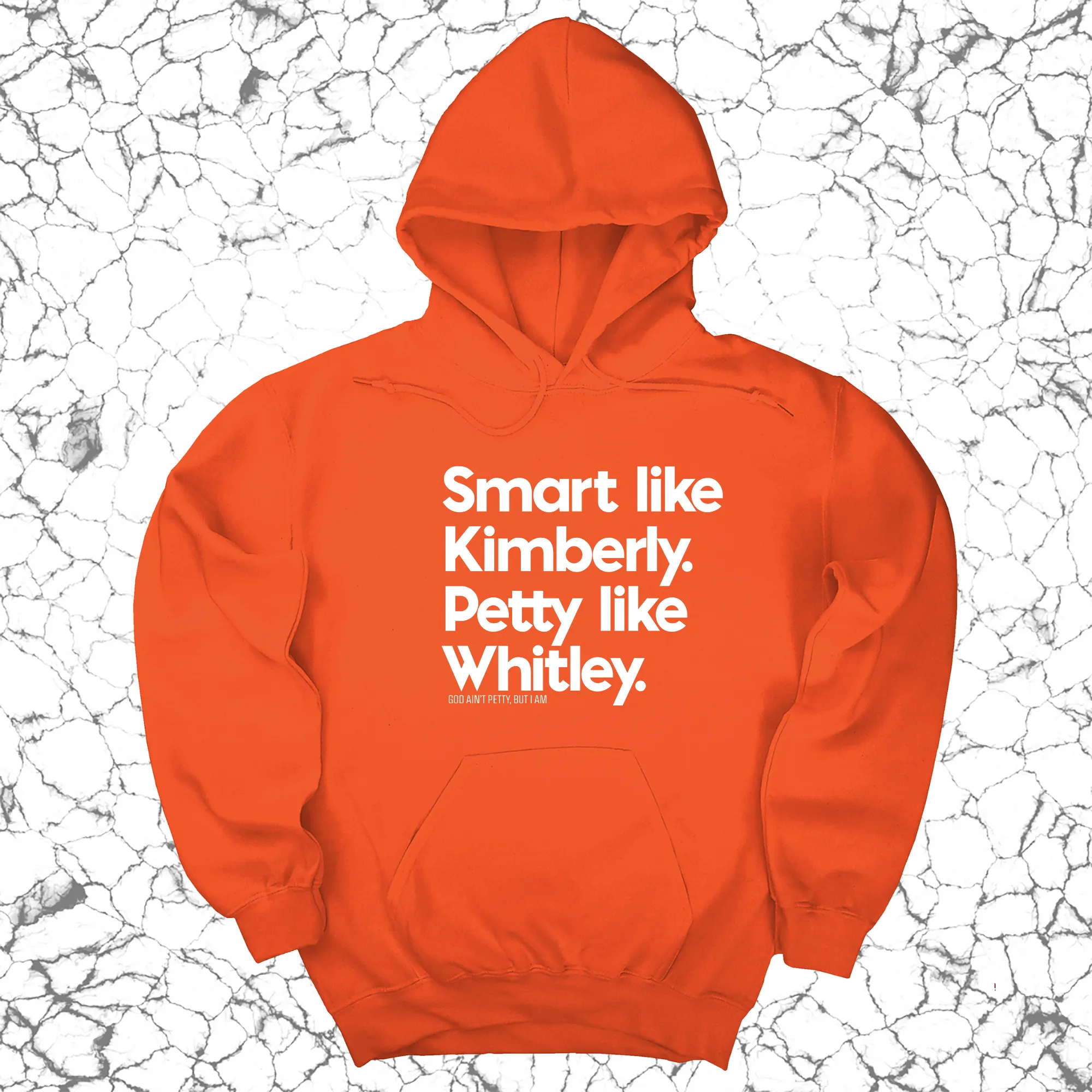 Smart like Kimberly. Petty like Whitley Unisex Hoodie