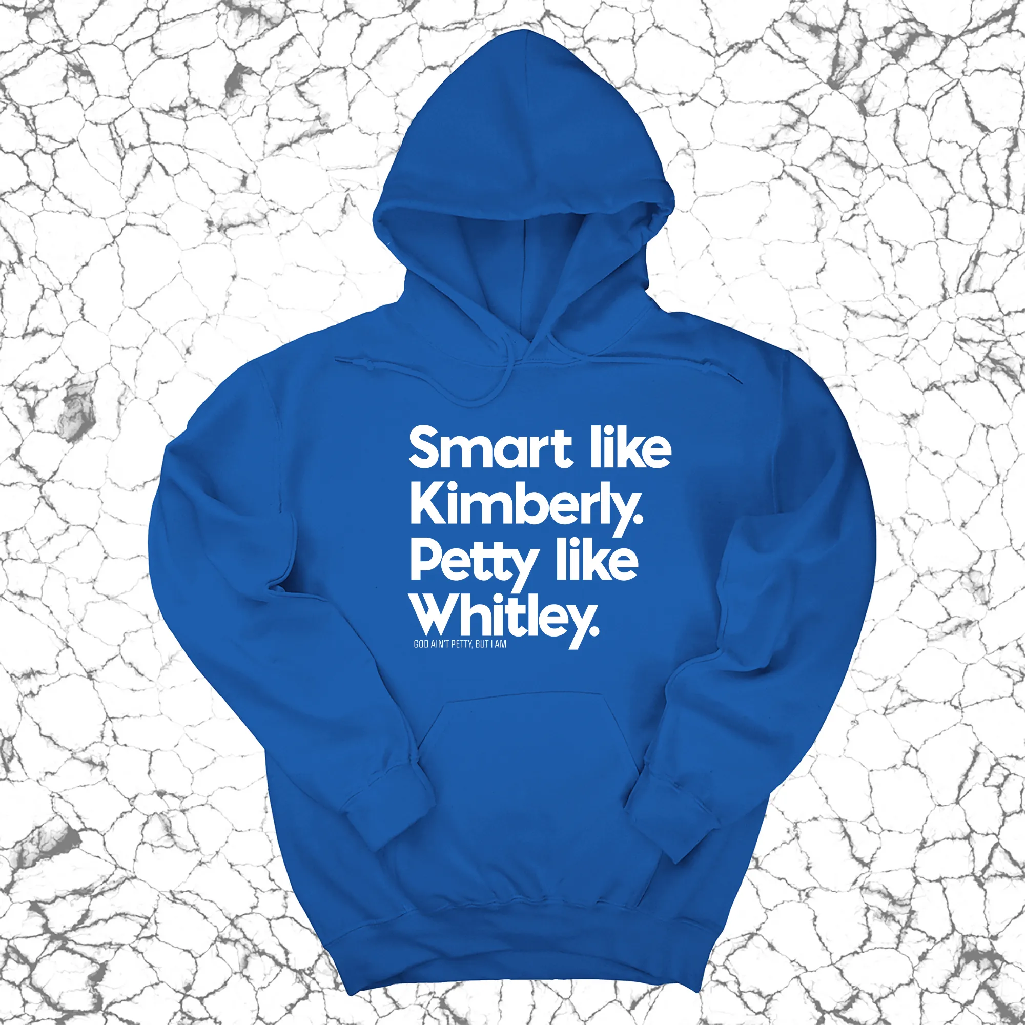 Smart like Kimberly. Petty like Whitley Unisex Hoodie