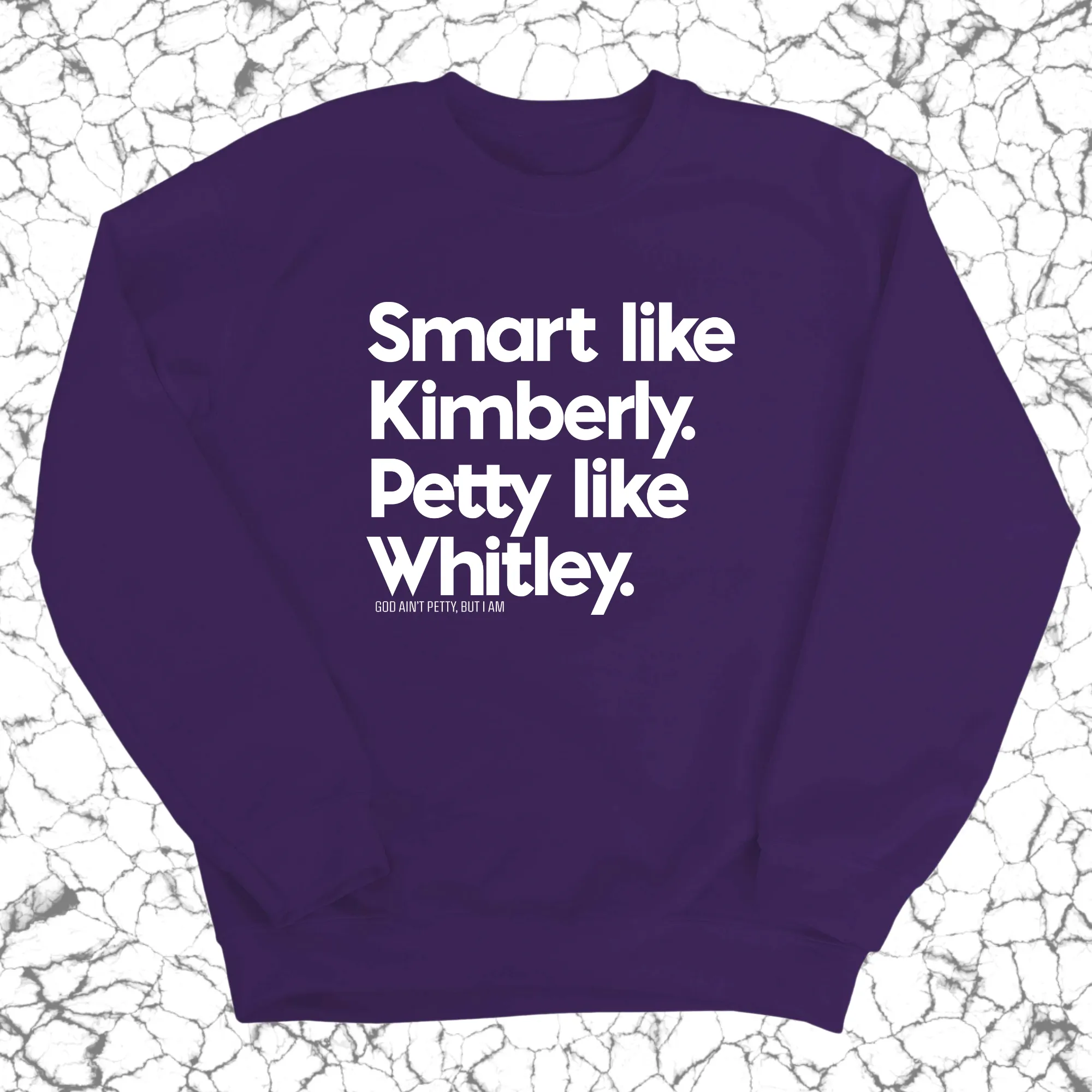 Smart like Kimberly. Petty like Whitley Unisex Sweatshirt