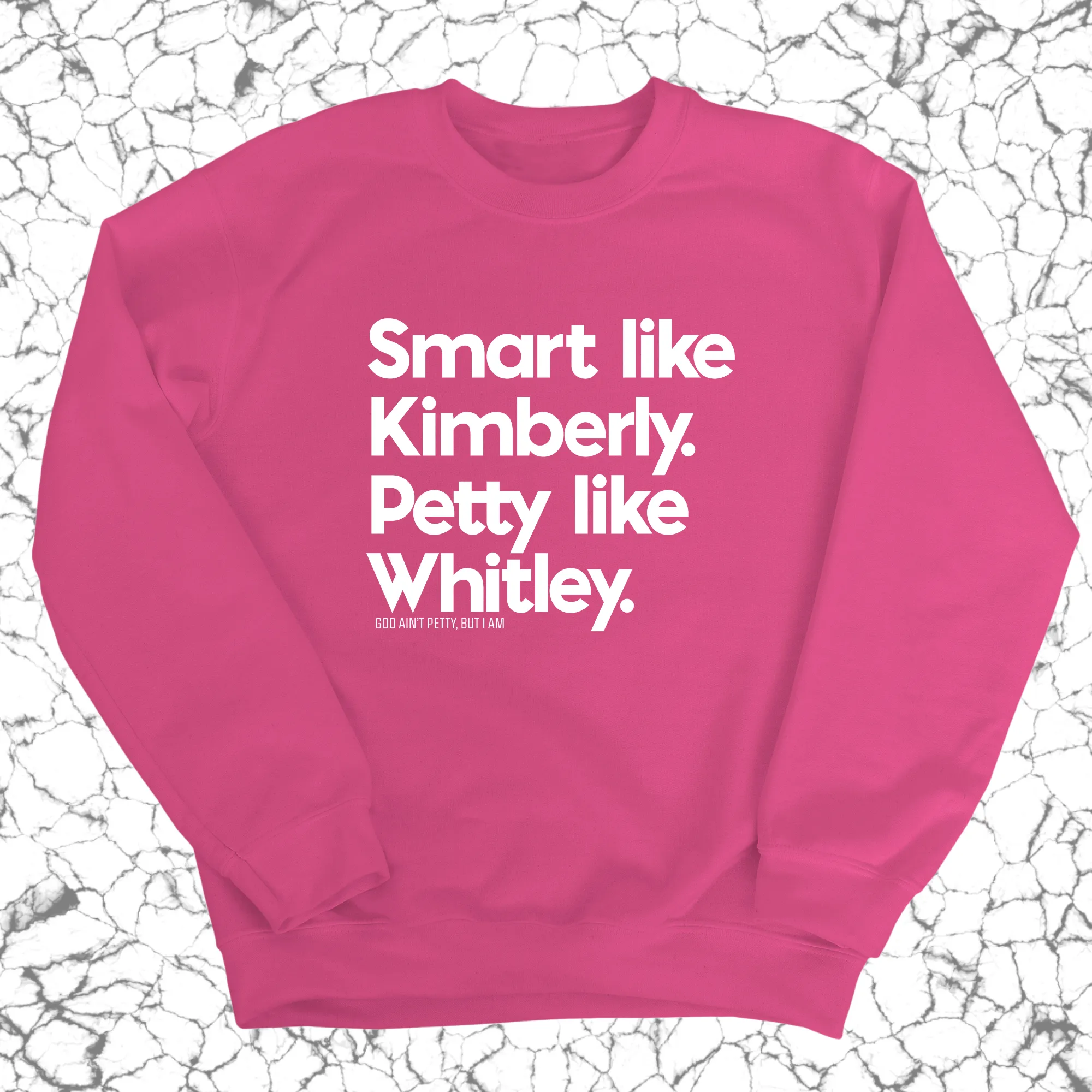 Smart like Kimberly. Petty like Whitley Unisex Sweatshirt
