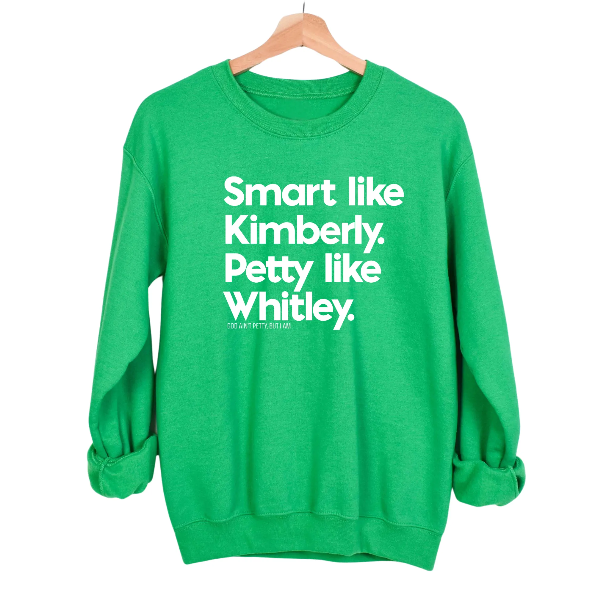 Smart like Kimberly. Petty like Whitley Unisex Sweatshirt