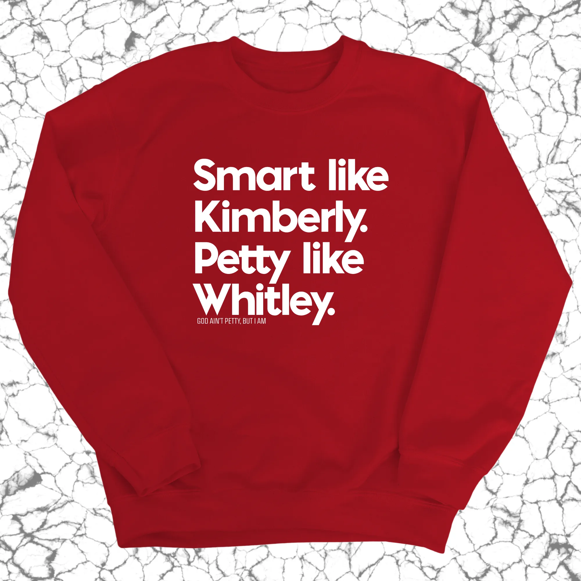 Smart like Kimberly. Petty like Whitley Unisex Sweatshirt