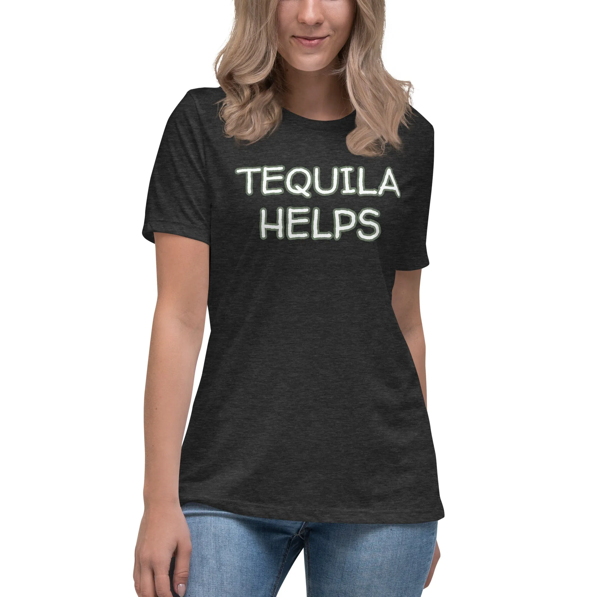 Tequila Helps Women's T-Shirt