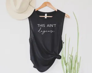 This Ain't Daycare (Black Font)