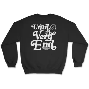 Until The Very End Crewneck Sweatshirt (Puff Print)