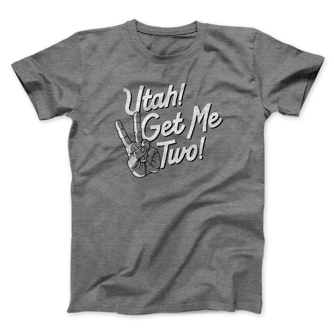 Utah Get Me Two Funny Movie Men/Unisex T-Shirt