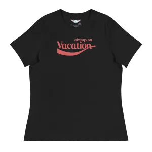Women’s "Always On Vacation" Tee