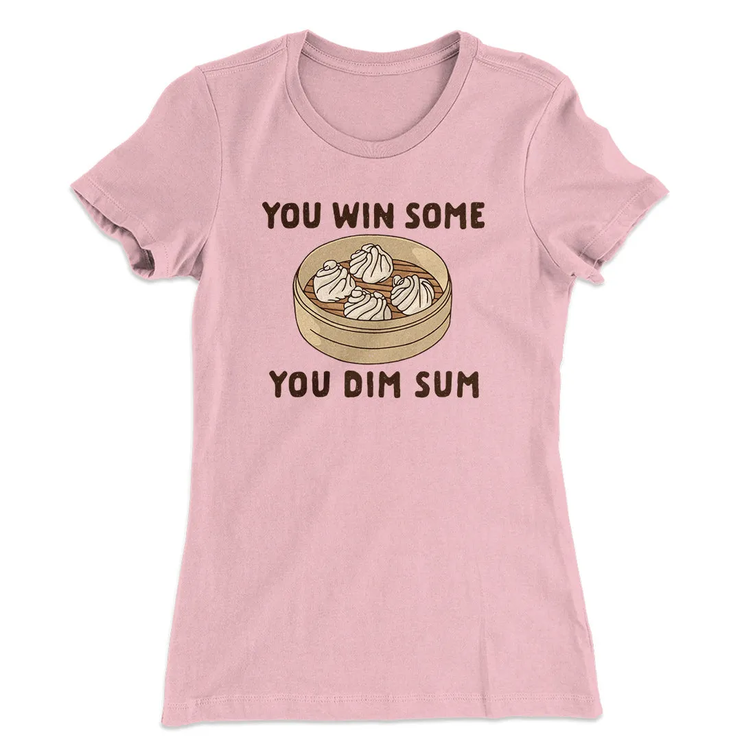 You Win Some, You Dim Sum Women's T-Shirt