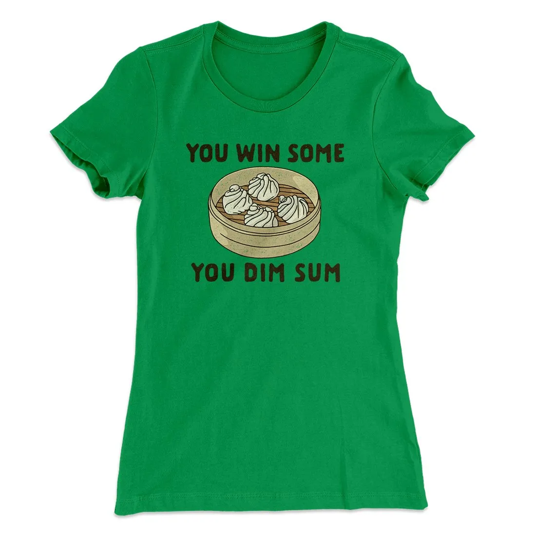 You Win Some, You Dim Sum Women's T-Shirt